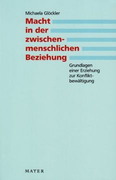 portada Macht in der zwischenmenschlichen Beziehung: Grundlagen einer Erziehung zur Konfliktbewältigung (in German)