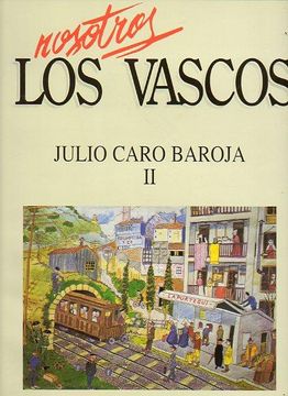 portada Nosotros los Vascos. Julio Caro Baroja. Vol. Ii. Mascaradas y Alarde san Juan. Sobre la Religión Antigua y el Calendario del Pueblo Vasco. Los Vascos. Culto a los Árboles y Mitos y Divinidades Arbóreas. Linajes y Bandos. Sobre las Costumbres de Parenteso 