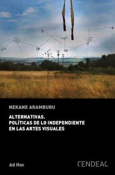 portada Alternativas Politicas de lo Independiente en las Artes Visuales