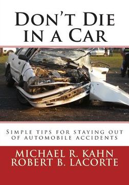 portada Don't Die in a Car: Simple tips for staying out of automobile accidents (en Inglés)