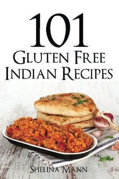 portada 101 Gluten Free Indian Recipes (en Inglés)