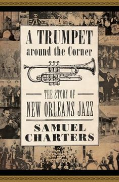 portada A Trumpet Around the Corner: The Story of new Orleans Jazz (American Made Music Series) 