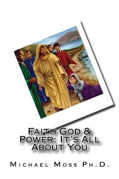 portada Faith God & Power: It's All About You (en Inglés)