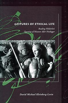 portada Gestures of Ethical Life: Reading Holderlin's Question of Measure After Heidegger 