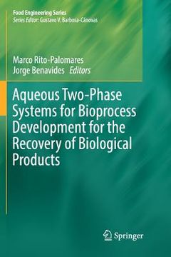 portada Aqueous Two-Phase Systems for Bioprocess Development for the Recovery of Biological Products (in English)