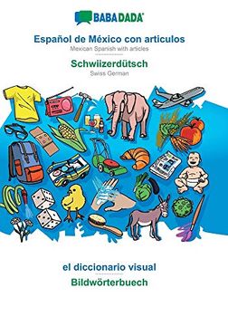 portada Babadada, Español de México con Articulos - Schwiizerdütsch, el Diccionario Visual - Bildwörterbuech: Mexican Spanish With Articles - Swiss German, Visual Dictionary