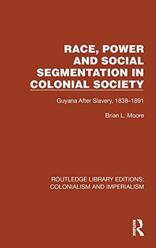 portada Race, Power and Social Segmentation in Colonial Society (Routledge Library Editions: Colonialism and Imperialism) (in English)