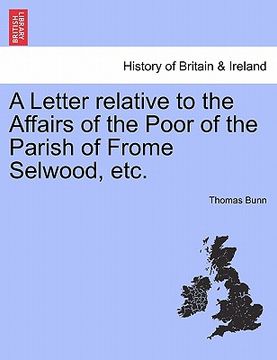 portada a letter relative to the affairs of the poor of the parish of frome selwood, etc. (en Inglés)