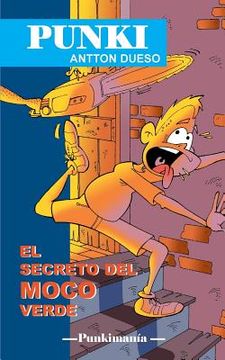 portada El secreto del moco verde: Punki (in Spanish)