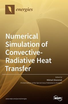 portada Numerical Simulation of Convective-Radiative Heat Transfer (en Inglés)