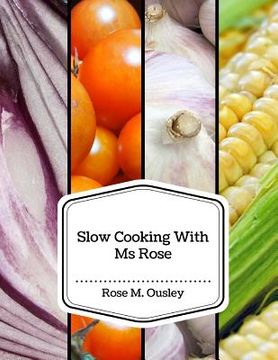 portada Slow Cooking With Ms Rose (en Inglés)