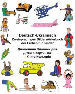 portada Deutsch-Ukrainisch Zweisprachiges Bilderwörterbuch der Farben für Kinder (in German)