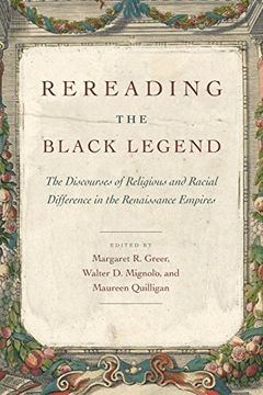 portada Rereading the Black Legend: The Discourses of Religious and Racial Difference in the Renaissance Empires (en Inglés)
