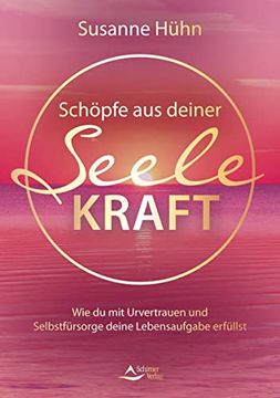 portada Schöpfe aus Deiner Seele Kraft (in German)