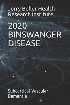 portada Binswanger Disease: Subcortical Vascular Dementia (Dementia Types, Symptoms, Stages, & Risk Factors) (en Inglés)