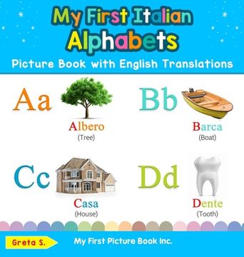 portada My First Italian Alphabets Picture Book with English Translations: Bilingual Early Learning & Easy Teaching Italian Books for Kids (en Inglés)