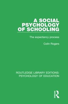 portada A Social Psychology of Schooling: The Expectancy Process (Routledge Library Editions: Psychology of Education) (en Inglés)