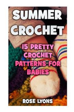 portada Summer Crochet: 15 Pretty Crochet Patterns For Babies (en Inglés)
