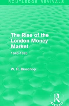 portada The Rise of the London Money Market: 1640-1826 (en Inglés)