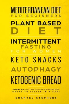 portada Mediterranean Diet for Beginners, Plant Based Diet, Intermittent Fasting for Women, Keto Snacks, Autophagy, Ketogenic Bread: 6 books in 1: The Complet (in English)