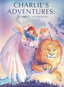 portada Charlie's Adventure's: If I Were a Liondragon (en Inglés)