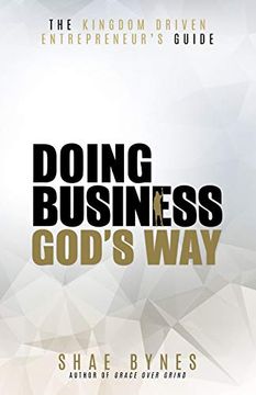 portada The Kingdom Driven Entrepreneur'S Guide: Doing Business God'S way (in English)