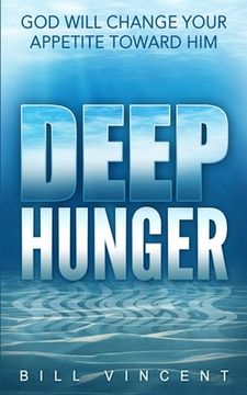 portada Deep Hunger: God Will Change Your Appetite Toward Him (en Inglés)