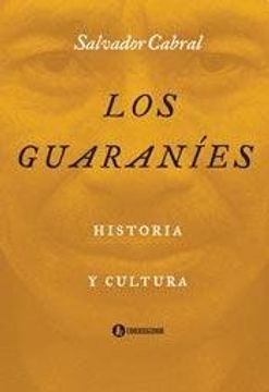 portada Los Guaranies. Historia y Cultura