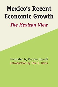 portada Mexico'S Recent Economic Growth: The Mexican View: 10 (Llilas Latin American Monograph Series) (en Inglés)