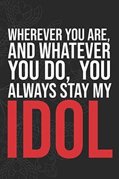 portada Wherever you Are, and Whatever you do, you Always Stay my Idol (en Inglés)