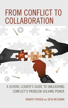 portada From Conflict to Collaboration: A School Leader's Guide to Unleashing Conflict's Problem-Solving Power