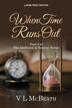 portada When Time Runs Out: Part 3 of The Ambition & Destiny Series (en Inglés)