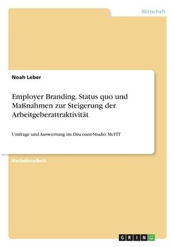 portada Employer Branding. Status quo und Maßnahmen zur Steigerung der Arbeitgeberattraktivität: Umfrage und Auswertung im Discount-Studio McFIT (en Alemán)