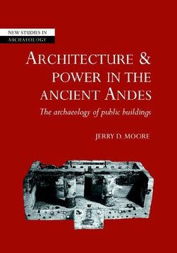 portada Architecture and Power in the Ancient Andes Paperback: The Archaeology of Public Buildings (New Studies in Archaeology) (in English)