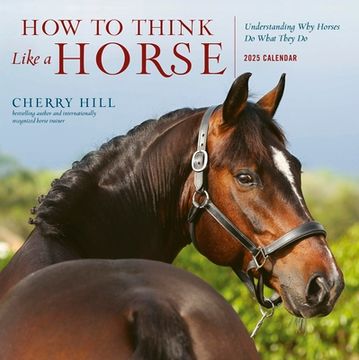 portada How to Think Like a Horse Wall Calendar 2025: Understanding why Horses do What They do