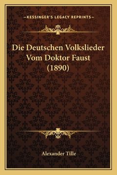 portada Die Deutschen Volkslieder Vom Doktor Faust (1890) (in German)