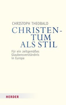 portada Christentum ALS Stil: Fur Ein Zeitgemasses Glaubensverstandnis in Europa