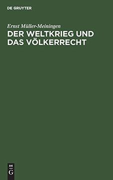 portada Der Weltkrieg und das Völkerrecht: Eine Anklage Gegen die Kriegführung des Dreiverbandes (en Alemán)