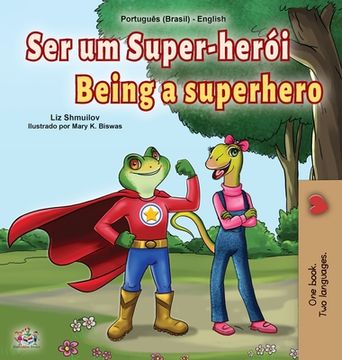 portada Being a Superhero (Portuguese English Bilingual Children'S Book -Brazilian) (Portuguese English Bilingual Collection- Brazil) (en Portugués)