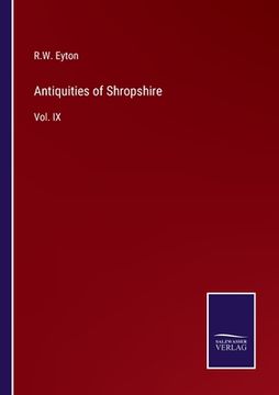 portada Antiquities of Shropshire: Vol. IX (in English)