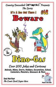 portada Beware Dino-Gas - Over 200 Jokes + Cartoons - Animals, Aliens, Sports, Holidays, Occupations, School, Computers, Monsters, Dinosaurs & More- in BLACK (en Inglés)