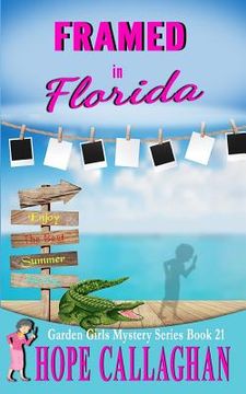 portada Framed in Florida: A Garden Girls Cozy Mystery (en Inglés)