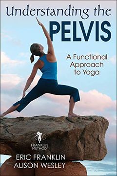portada Understanding the Pelvis: A Functional Approach to Yoga (en Inglés)
