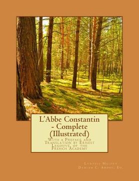 portada L'Abbe Constantin - Complete (Illustrated): With a Preface and Translation by Ernest Legouvé, of the French Academy (en Inglés)