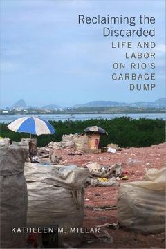 portada Reclaiming the Discarded: Life and Labor on Rio's Garbage Dump