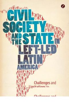 portada Civil Society and the State in Left-Led Latin America: Challenges and Limitations to Democratization (en Inglés)