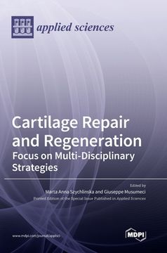 portada Cartilage Repair and Regeneration: Focus on Multi-Disciplinary Strategies (in English)