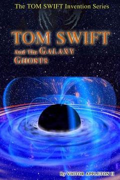 portada Tom Swift and the Galaxy Ghosts (en Inglés)