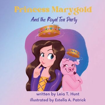 portada Princess Marygold and the Royal Tea Party (en Inglés)