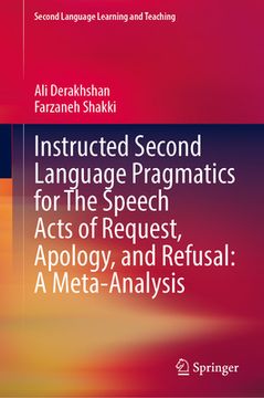 portada Instructed Second Language Pragmatics for the Speech Acts of Request, Apology, and Refusal: A Meta-Analysis (en Inglés)